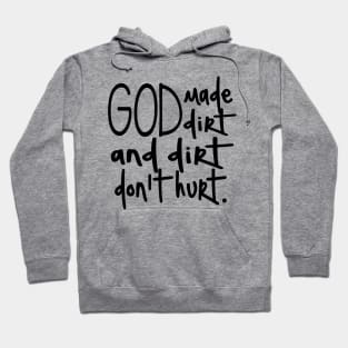 God made dirt and dirt don’t hurt Hoodie
